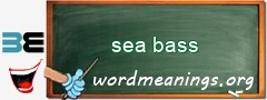 WordMeaning blackboard for sea bass